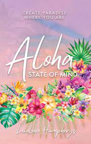 Leialoha Humpherys - Aloha State of Mind