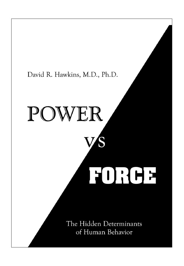 David R. Hawkins - Power vs. Force